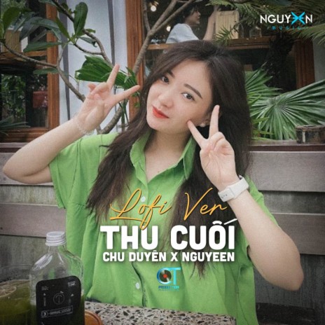 Thu Cuối (Lofi Ver.) ft. Nguyeen | Boomplay Music