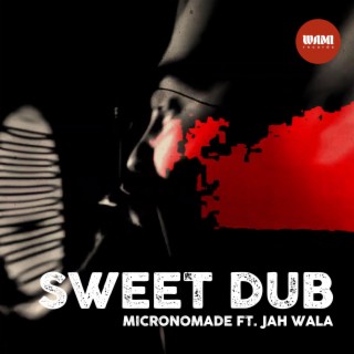 Sweet Dub (feat. Jah Wala) (Live Session)