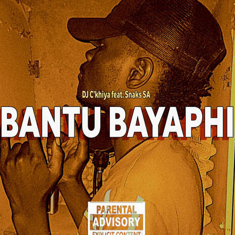 Bantu bayaphi | Boomplay Music