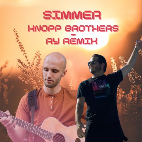 Simmer (RY REMIX) ft. Knopp Brothers