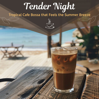 Tropical Cafe Bossa that Feels the Summer Breeze