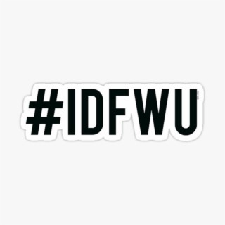 #IDFWU lyrics | Boomplay Music