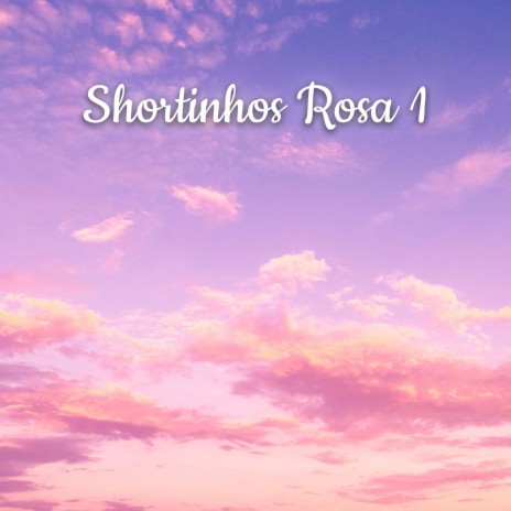 Shortinhos Rosa 1 | Boomplay Music