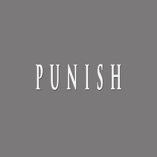 PUNISH