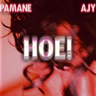 HOE! ft. Pamane lyrics | Boomplay Music
