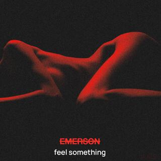 Feel Something