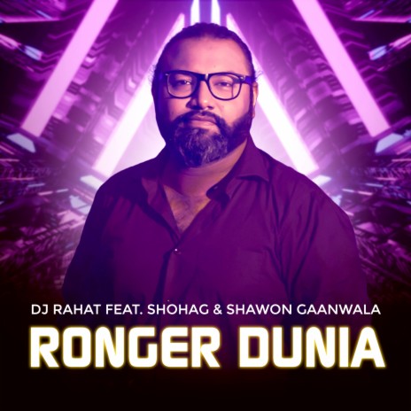 Ronger Dunia ft. Shawon Gaanwala & Shohag | Boomplay Music