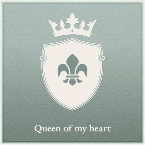 Queen of my heart | Boomplay Music