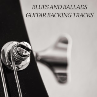Blues and Ballads Guitar Backing Tracks