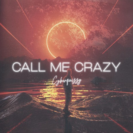 Call Me Crazy | Boomplay Music