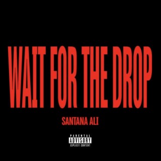 WAIT FOR THE DROP