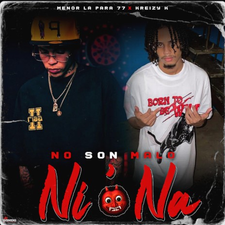 No son malo ft. Kreizy K | Boomplay Music