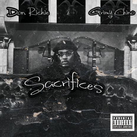 Sacrifices ft. Grimey Chino | Boomplay Music