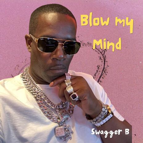 Blow My Mind | Boomplay Music