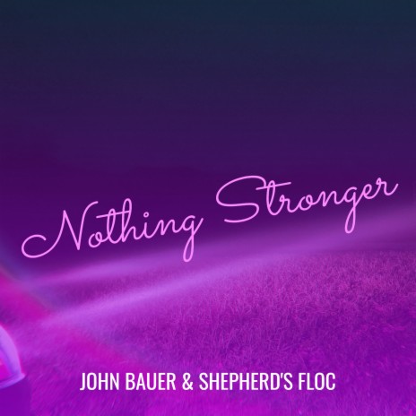 Nothing Stronger ft. Shepherd's Floc | Boomplay Music