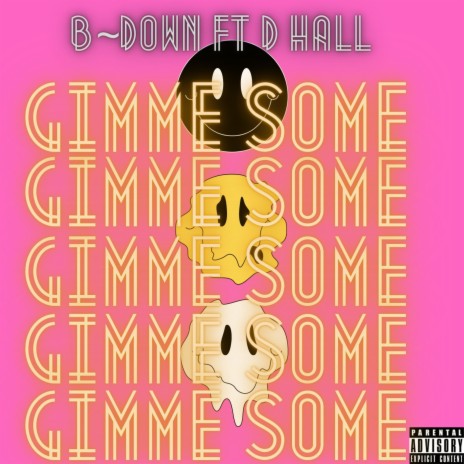 Gimme Some ft. D Hall