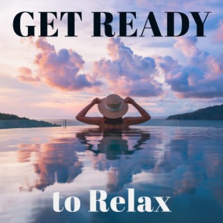 Get Ready to Relax: Music for Stress Reduction, Increase Calmness and Happiness Promotion