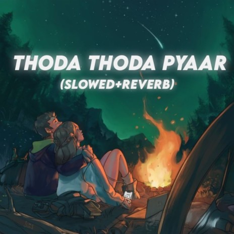 Thoda Thoda Pyaar (Slowed+Reverb) | Boomplay Music