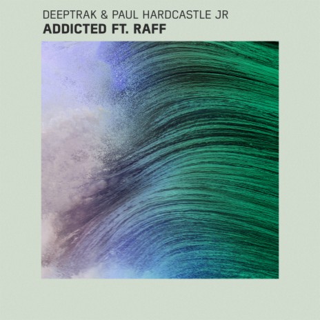 Addicted ft. Paul Hardcastle Jr. & Raff | Boomplay Music