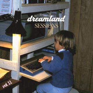 Dreamland Sessions, Vol. 11