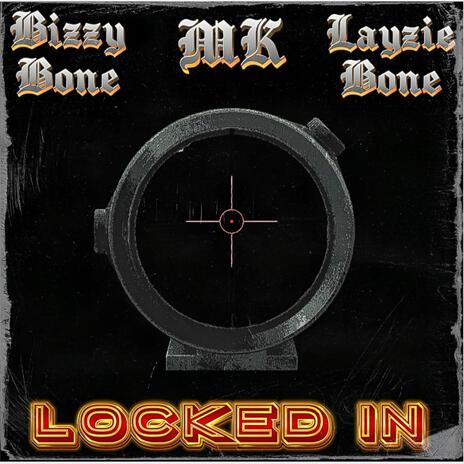 Locked In ft. Layzie Bone & Bizzy Bone | Boomplay Music