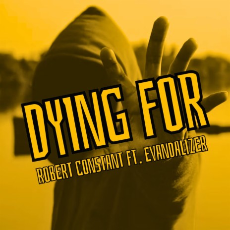 Dying For ft. Evandalizer | Boomplay Music