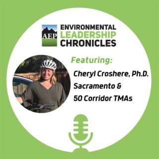 Reimagining Transportation, ft. Cheryl Croshere, Ph.D., Sacramento TMA and 50 Corridor TMA