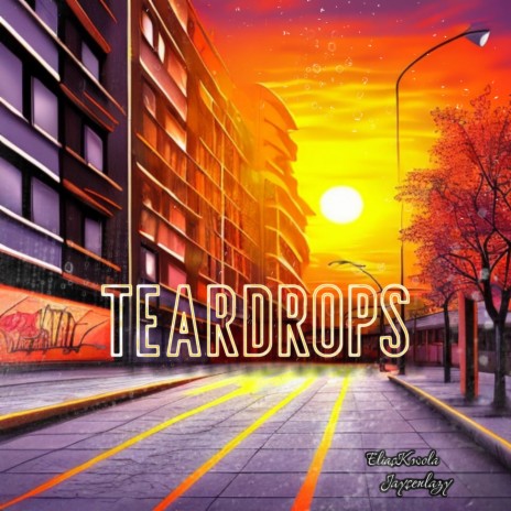 Teardrops ft. Jaysenlazy | Boomplay Music