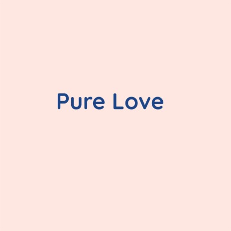 Pure Love | Boomplay Music