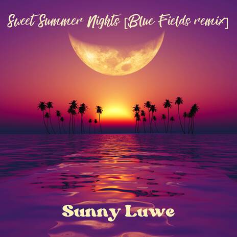 Sweet Summer Nights (Blue Fields remix) | Boomplay Music