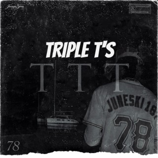 TRIPLE T'S