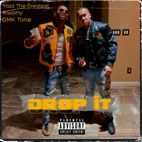 Drop It ft. Yazz The Greatest & Kwony | Boomplay Music