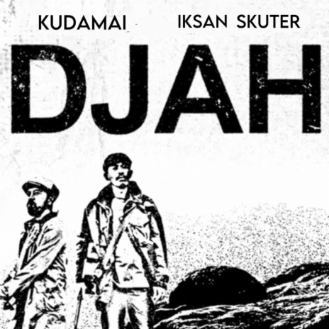 DJAH ft. Iksan Skuter | Boomplay Music