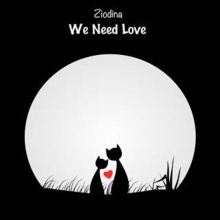 We Need Love