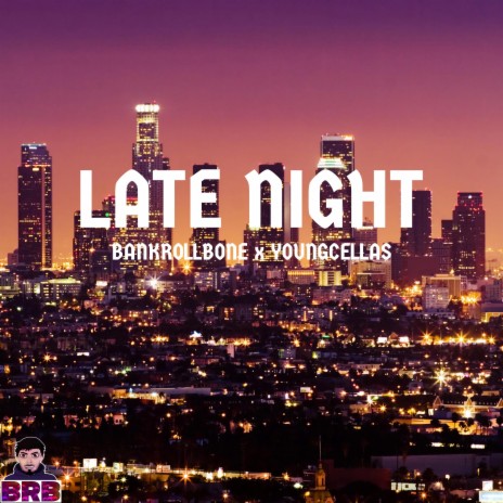 Late night ft. Young Cellas | Boomplay Music