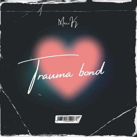 Trauma Bond | Boomplay Music