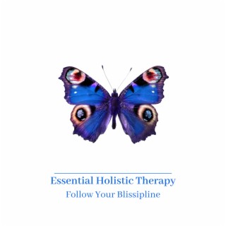 Essential Holistic Therapy: Follow Your Blissipline