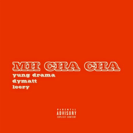 MH CHA CHA ft. DyMatt, yung drama & Leery | Boomplay Music