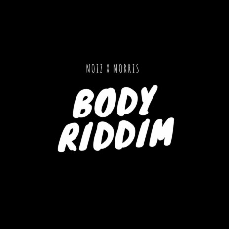 Body Riddim ft. ethan morris | Boomplay Music