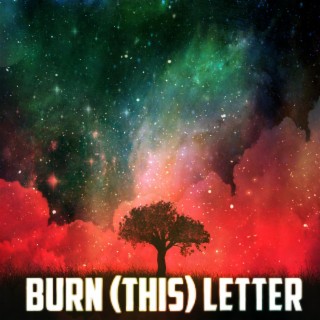 Burn This Letter