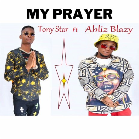 My Prayer ft. ABLIZ BLAZY | Boomplay Music