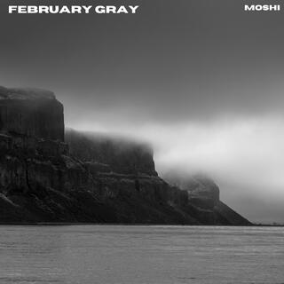 February Grey