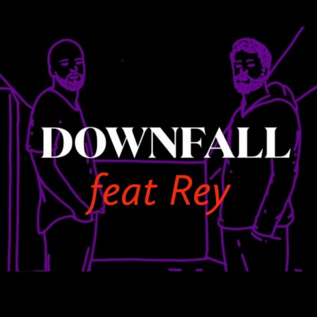 Downfall ft. Rey Khan | Boomplay Music
