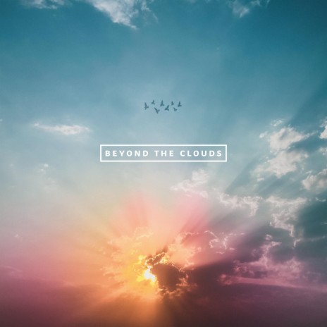 Beyond the Clouds