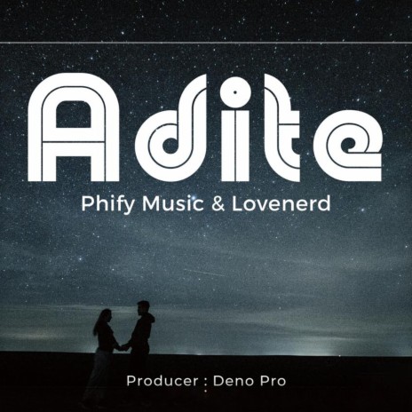 Adite ft. Phify Music | Boomplay Music