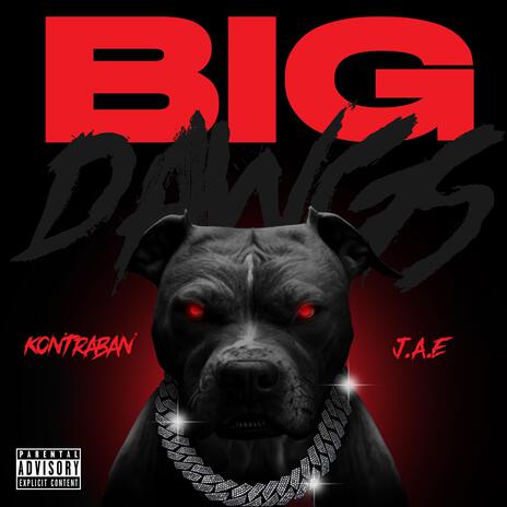 Big Dawgs ft. J.A.E | Boomplay Music