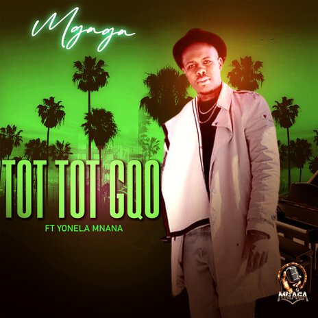 Tot Tot Gqo ft. Yonela Mnana | Boomplay Music