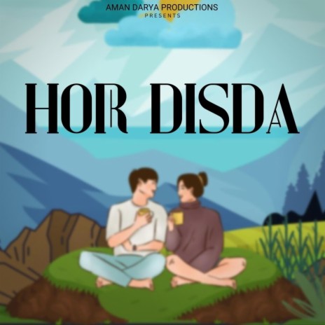 Hor Disda ft. Nishant Das Adhikari, Aaditya Mishra & Vipin Lyricist | Boomplay Music