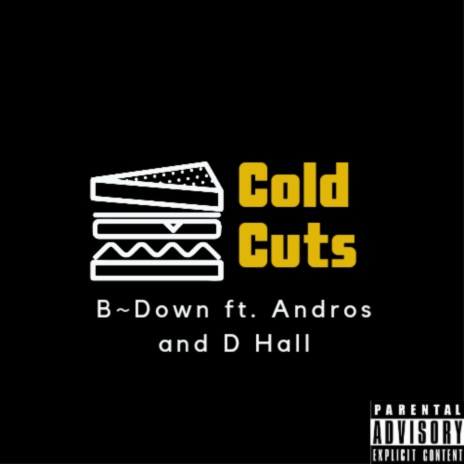 Cold Cuts f ft. Andros & D Hall