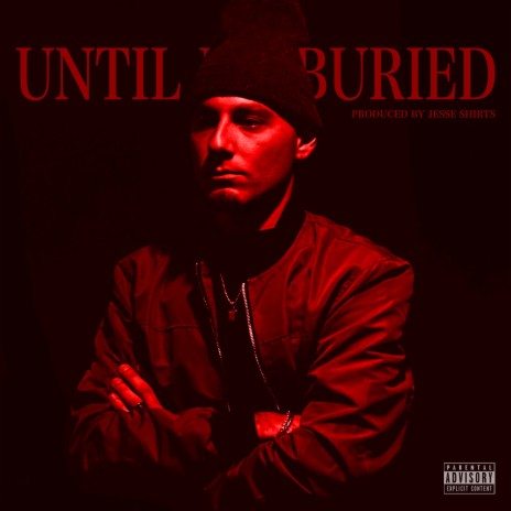 Until I'm Buried | Boomplay Music